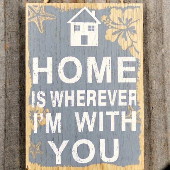 Family & Love Themed Sign 'Home Is Wherever I'm With You' Choice of four colors - Picture 5 of 9